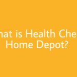What is Health Check Home Depot?